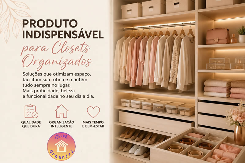 O Segredo: Produto Indispensável para Closets Organizados